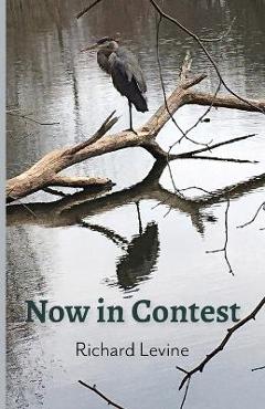 Coperta cărții 'Now in Contest - Richard Levine'