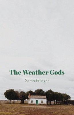 The Weather Gods - Sarah Etlinger
