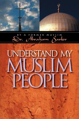 Understand My Muslim People - Abraham Sarker