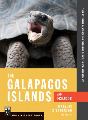 The Galapagos Islands and Ecuador, 3rd Edition: Your Essential Handbook for Exploring Darwin's Enchanted Islands - Marylee Stephenson