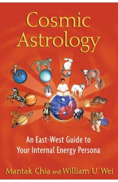 Coperta cărții 'Cosmic Astrology: An East-West Guide to Your Internal Energy Persona - Mantak Chia'