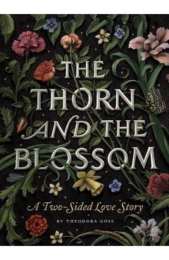 Coperta cărții 'The Thorn and the Blossom: A Two-Sided Love Story - Theodora Goss'