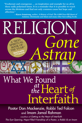 Religion Gone Astray: What We Found at the Heart of Interfaith - Don Mackenzie