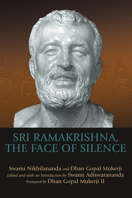 Sri Ramakrishna, the Face of Silence - Swami Adiswarananda