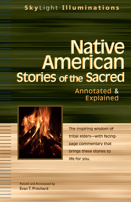 Native American Stories of the Sacred: Annotated & Explained - Evan T. Pritchard