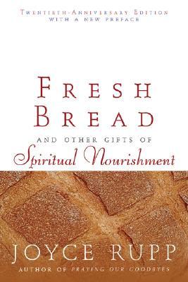 Fresh Bread - Joyce Rupp