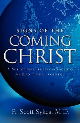 Signs of the Coming Christ - R. Scott Sykes