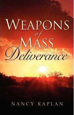 Coperta cărții 'Weapons of Mass Deliverance - Nancy Kaplan'