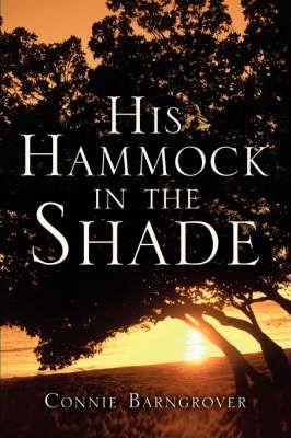 His Hammock In The Shade - Connie Barngrover