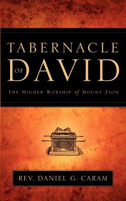 Tabernacle of David - Daniel G. Caram