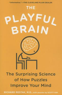 The Playful Brain: The Surprising Science of How Puzzles Improve Your Mind - Richard Restak