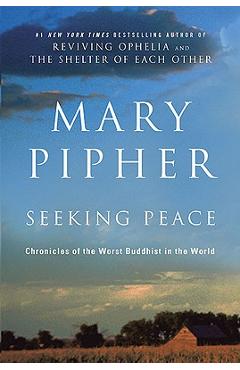 Coperta cărții 'Seeking Peace: Chronicles of the Worst Buddhist in the World - Mary Pipher'
