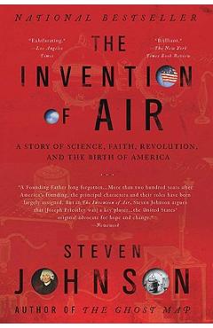 Coperta cărții 'The Invention of Air: A Story of Science, Faith, Revolution, and the Birth of America - Steven Johnson'