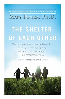 The Shelter of Each Other - Mary Pipher