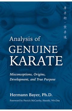 Poza produsului Analysis of Genuine Karate: Misconceptions, Origins, Development, and True Purpose - Hermann Bayer