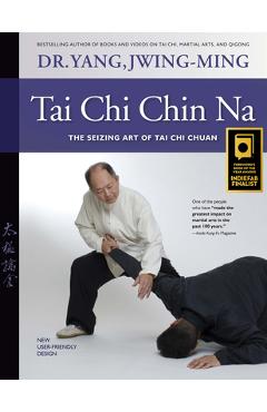 Coperta cărții 'Tai Chi Chin Na: The Seizing Art of Tai Chi Chuan - Jwing-ming Yang'