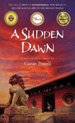 A Sudden Dawn: A Martial Arts Novel - Goran Powell