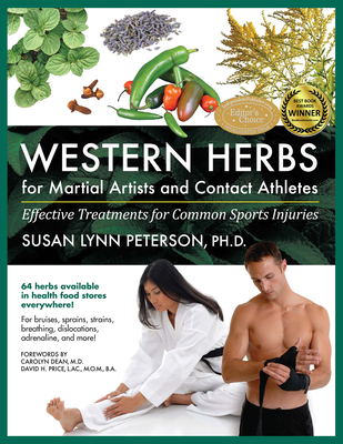 Western Herbs for Martial Artists and Contact Athletes: Effective Treatments for Common Sports Injuries - Susan Lynn Peterson