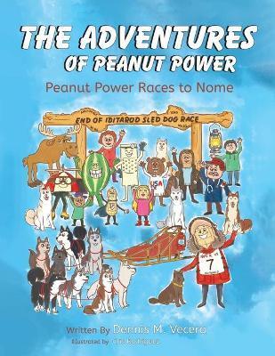 The Adventures of Peanut Power - Dennis M. Vecera