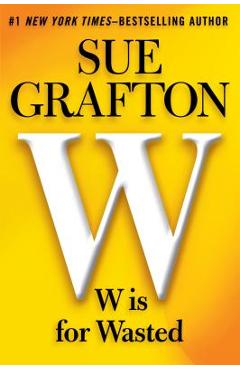 Coperta cărții 'W Is for Wasted - Sue Grafton'
