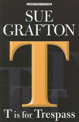 T Is for Trespass - Sue Grafton