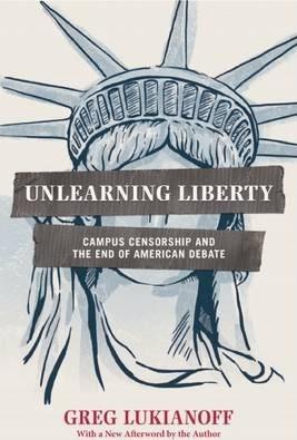 Coperta cărții 'Unlearning Liberty: Campus Censorship and the End of American Debate - Greg Lukianoff'