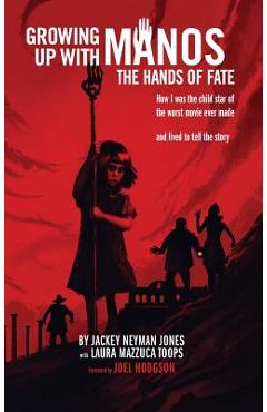 Coperta cărții 'Growing Up with Manos: The Hands of Fate (hardback) - Jackey Neyman Jones'