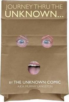 Journey Thru the Unknown... (by the Unknown Comic) (hardback) - Murray Langston