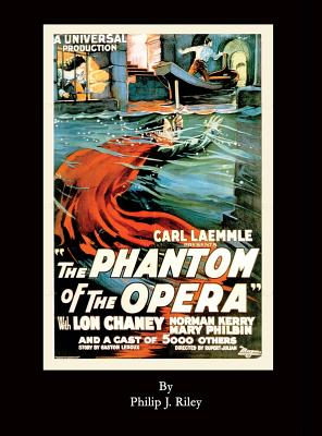 The Phantom of the Opera (hardback) - Philip J. Riley