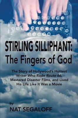 Stirling Silliphant: The Fingers of God - Nat Segaloff