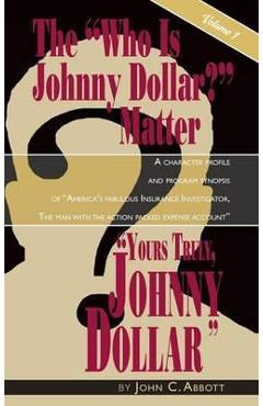 Coperta cărții 'Yours Truly, Johnny Dollar Vol. 1 (Hardback) - John C. Abbott'