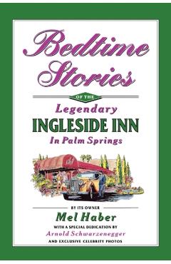 Bedtime Stories of the Legendary Ingleside Inn in Palm Springs - Mel Haber