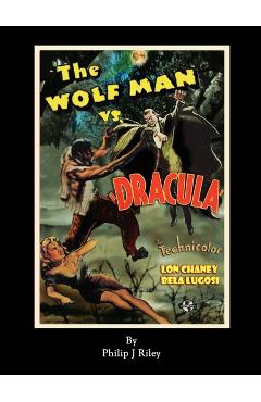 WOLFMAN VS. DRACULA - An Alternate History for Classic Film Monsters - Philip J. Riley