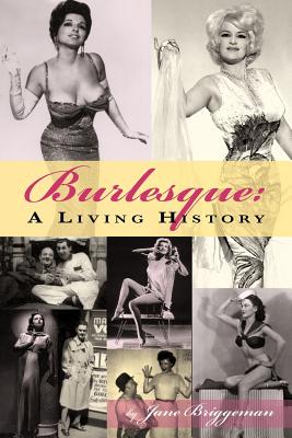 Burlesque: A Living History - Jane Briggman