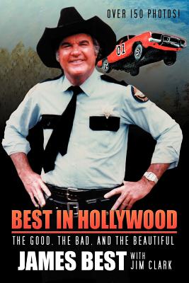 Best in Hollywood: The Good, the Bad, and the Beautiful - James Best