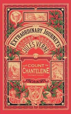 The Count of Chanteleine: A Tale of the French Revolution (Hardback) - Jules Verne