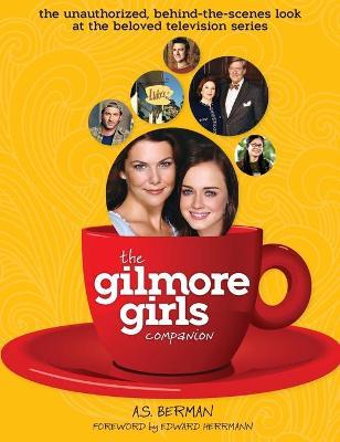 The Gilmore Girls Companion (Hardback) - A. S. Berman