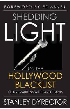 Coperta cărții 'Shedding Light on the Hollywood Blacklist: Conversations with Participants - Stanley Dyrector'