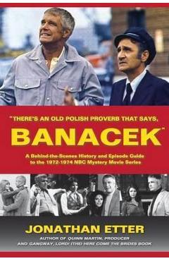 Coperta cărții 'There's An Old Polish Proverb That Says, 'BANACEK': A Behind-the-Scenes History and Episode Guide to the 1972-1974 NBC'