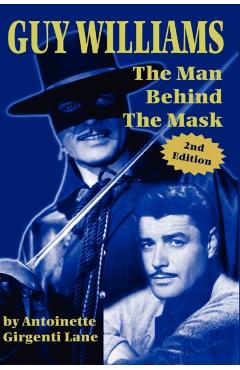 Guy Williams: The Man Behind the Mask - Girgenti Lane Antoinette