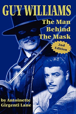 Guy Williams: The Man Behind the Mask - Girgenti Lane Antoinette