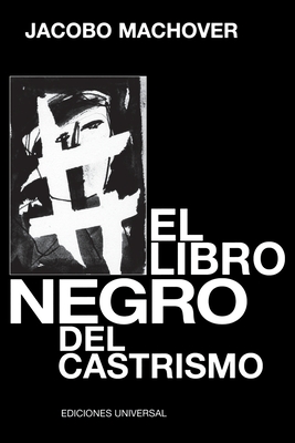 Coperta cărții 'El Libro Negro del Castrismo - Jacobo Machover'
