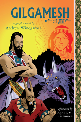Gilgamesh: A Graphic Novel - Andrew Winegarner