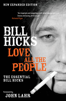 Love All the People: The Essential Bill Hicks - Bill Hicks