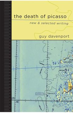 Poza produsului The Death of Picasso: New and Selected Writing - Guy Davenport