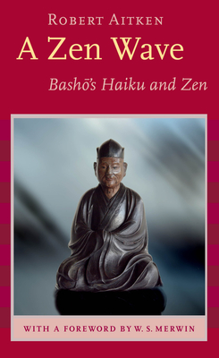 A Zen Wave: Basho's Haiku and Zen - Matsuo Basho