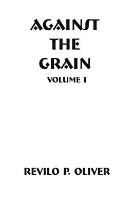 Against The Grain - Revilo Pendleton Oliver