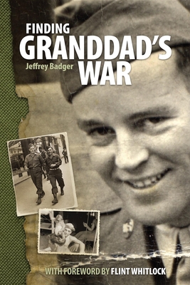 Finding Granddad's War - Jeffrey Badger