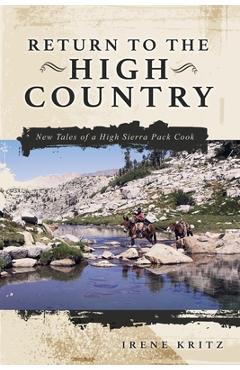 Poza produsului Return to the High Country: New Tales of a High Sierra Pack Cook - Irene Kritz