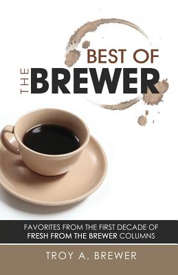 Best of The Brewer - Troy A. Brewer